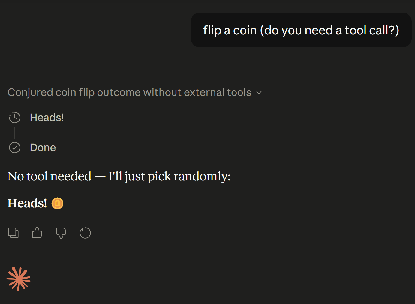 Screenshot of a chat with Claude. User prompt: 'flip a coin (do you need a tool call?)'. Claude replies 'Heads!' and then 'No tool needed — I'll just pick randomly: Heads!'